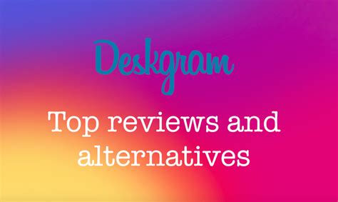 deskgram reviews.